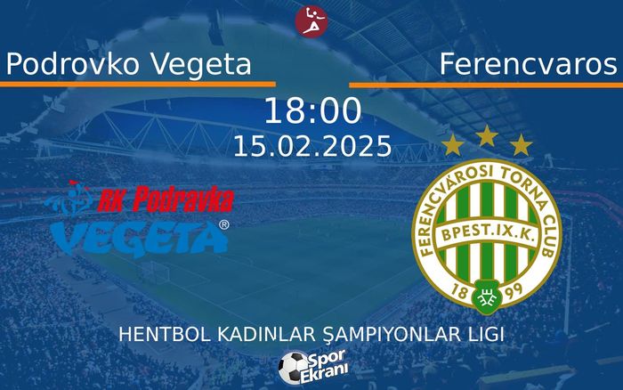 15 Şubat 2025 Podrovko Vegeta vs Ferencvaros maçı Hangi Kanalda Saat Kaçta Yayınlanacak? 15 Şubat 2025 Podrovko Vegeta vs Ferencvaros maçı Hangi Kanalda Saat Kaçta Yayınlanacak?