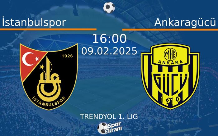 09 Şubat 2025 İstanbulspor vs Ankaragücü maçı Hangi Kanalda Saat Kaçta Yayınlanacak?
