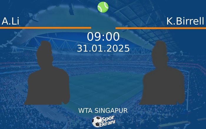 31 Ocak 2025 A.Li vs K.Birrell maçı Hangi Kanalda Saat Kaçta Yayınlanacak?