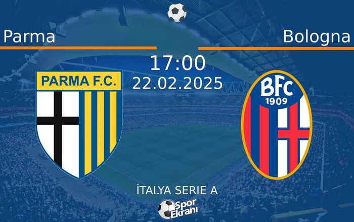 22 Şubat 2025 Parma vs Bologna maçı Hangi Kanalda Saat Kaçta Yayınlanacak?