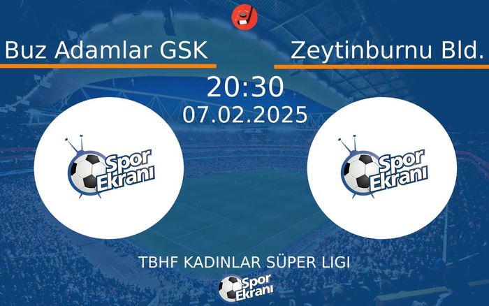 07 Şubat 2025 Buz Adamlar GSK vs Zeytinburnu Bld. maçı Hangi Kanalda Saat Kaçta Yayınlanacak? 07 Şubat 2025 Buz Adamlar GSK vs Zeytinburnu Bld. maçı Hangi Kanalda Saat Kaçta Yayınlanacak?