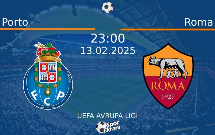 13 Şubat 2025 Porto vs Roma maçı Hangi Kanalda Saat Kaçta Yayınlanacak? 13 Şubat 2025 Porto vs Roma maçı Hangi Kanalda Saat Kaçta Yayınlanacak?