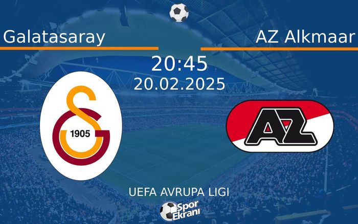 20 Şubat 2025 Galatasaray vs AZ Alkmaar maçı Hangi Kanalda Saat Kaçta Yayınlanacak?