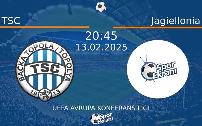 13 Şubat 2025 TSC vs Jagiellonia maçı Hangi Kanalda Saat Kaçta Yayınlanacak?