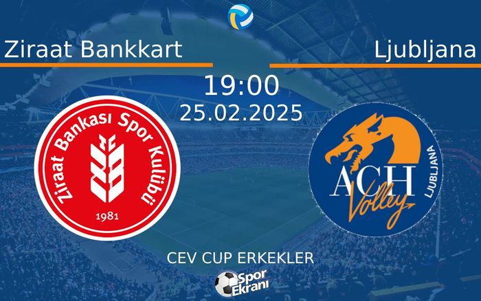 25 Şubat 2025 Ziraat Bankkart vs Ljubljana maçı Hangi Kanalda Saat Kaçta Yayınlanacak?