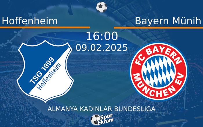 09 Şubat 2025 Hoffenheim vs Bayern Münih maçı Hangi Kanalda Saat Kaçta Yayınlanacak?