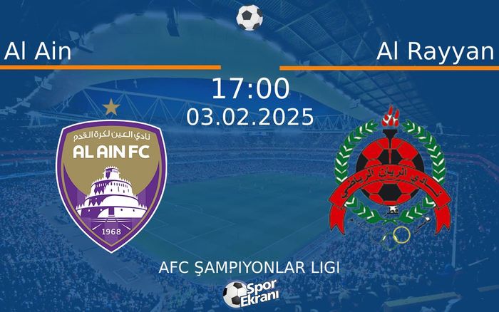 03 Şubat 2025 Al Ain vs Al Rayyan maçı Hangi Kanalda Saat Kaçta Yayınlanacak?