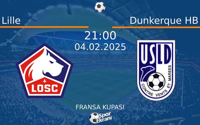 04 Şubat 2025 Lille vs Dunkerque HB maçı Hangi Kanalda Saat Kaçta Yayınlanacak?