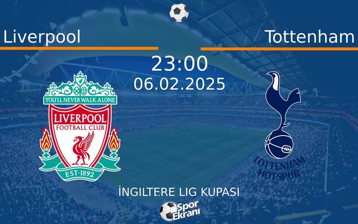 06 Şubat 2025 Liverpool vs Tottenham maçı Hangi Kanalda Saat Kaçta Yayınlanacak?