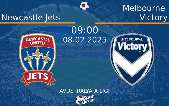 08 Şubat 2025 Newcastle Jets vs Melbourne Victory maçı Hangi Kanalda Saat Kaçta Yayınlanacak?
