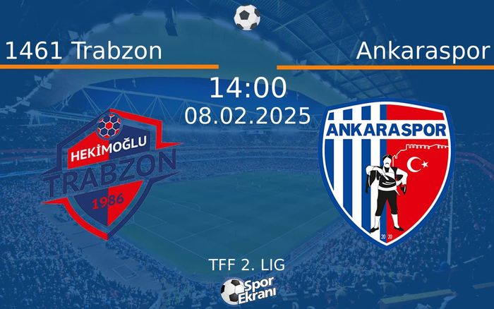 08 Şubat 2025 1461 Trabzon vs Ankaraspor maçı Hangi Kanalda Saat Kaçta Yayınlanacak?
