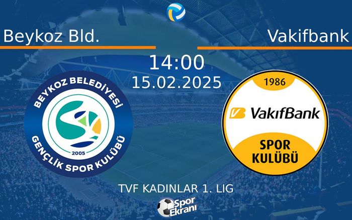 15 Şubat 2025 Beykoz Bld. vs Vakifbank maçı Hangi Kanalda Saat Kaçta Yayınlanacak?