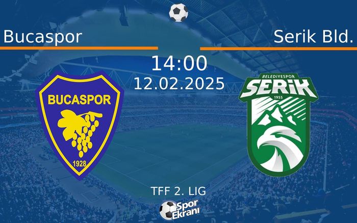 12 Şubat 2025 Bucaspor vs Serik Bld. maçı Hangi Kanalda Saat Kaçta Yayınlanacak? 12 Şubat 2025 Bucaspor vs Serik Bld. maçı Hangi Kanalda Saat Kaçta Yayınlanacak?