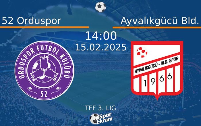 15 Şubat 2025 52 Orduspor vs Ayvalıkgücü Bld. maçı Hangi Kanalda Saat Kaçta Yayınlanacak?