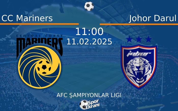 11 Şubat 2025 CC Mariners vs Johor Darul maçı Hangi Kanalda Saat Kaçta Yayınlanacak?