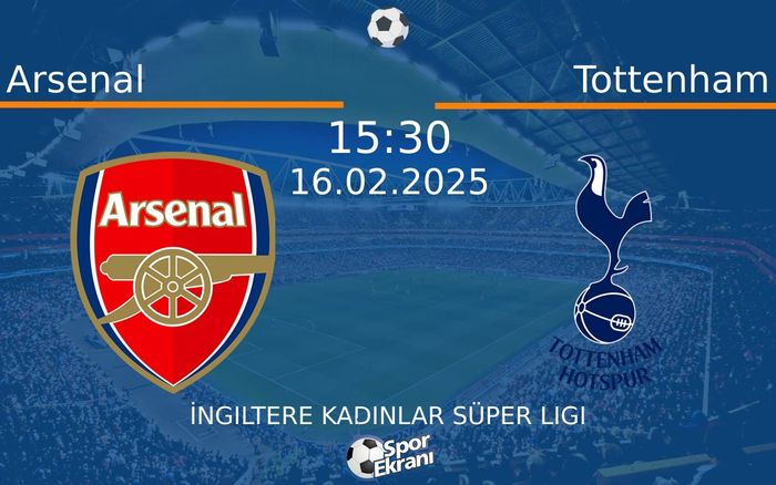 16 Şubat 2025 Arsenal vs Tottenham maçı Hangi Kanalda Saat Kaçta Yayınlanacak? 16 Şubat 2025 Arsenal vs Tottenham maçı Hangi Kanalda Saat Kaçta Yayınlanacak?