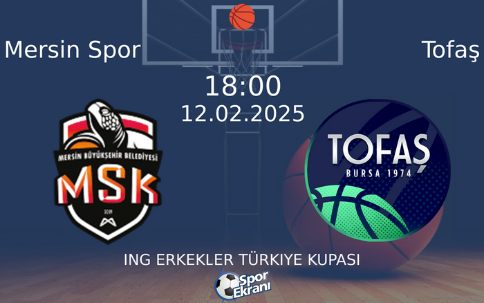 12 Şubat 2025 Mersin Spor vs Tofaş maçı Hangi Kanalda Saat Kaçta Yayınlanacak?