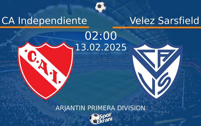 13 Şubat 2025 CA Independiente vs Velez Sarsfield maçı Hangi Kanalda Saat Kaçta Yayınlanacak? 13 Şubat 2025 CA Independiente vs Velez Sarsfield maçı Hangi Kanalda Saat Kaçta Yayınlanacak?