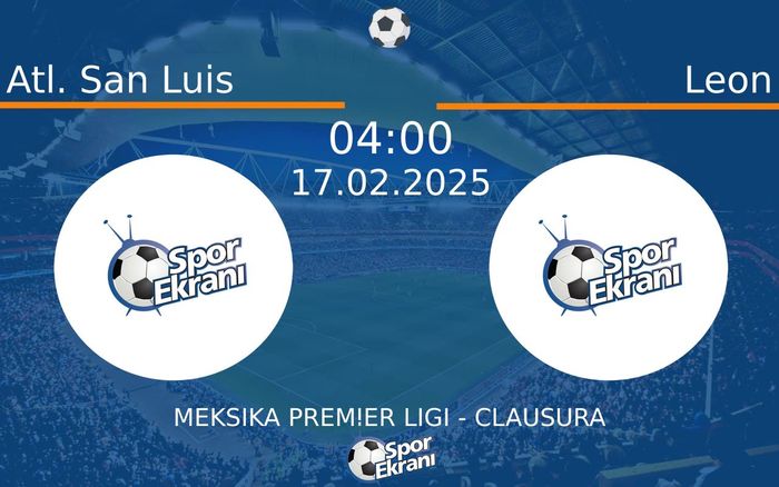 17 Şubat 2025 Atl. San Luis vs Leon maçı Hangi Kanalda Saat Kaçta Yayınlanacak? 17 Şubat 2025 Atl. San Luis vs Leon maçı Hangi Kanalda Saat Kaçta Yayınlanacak?