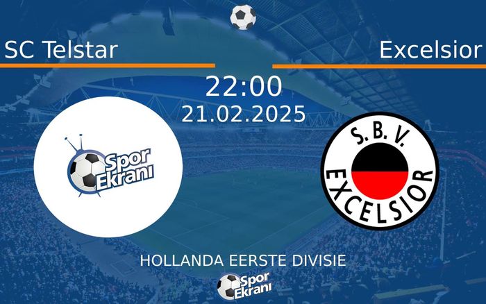 21 Şubat 2025 SC Telstar vs Excelsior maçı Hangi Kanalda Saat Kaçta Yayınlanacak?