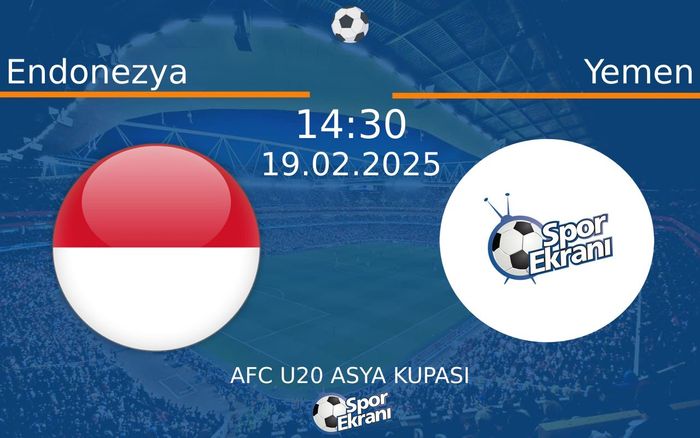 19 Şubat 2025 Endonezya vs Yemen maçı Hangi Kanalda Saat Kaçta Yayınlanacak? 19 Şubat 2025 Endonezya vs Yemen maçı Hangi Kanalda Saat Kaçta Yayınlanacak?