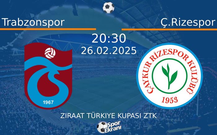 26 Şubat 2025 Trabzonspor vs Ç.Rizespor maçı Hangi Kanalda Saat Kaçta Yayınlanacak?