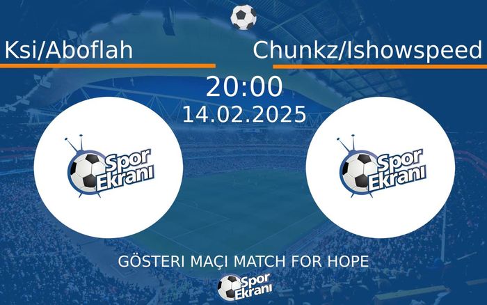 14 Şubat 2025 Ksi/Aboflah vs Chunkz/Ishowspeed maçı Hangi Kanalda Saat Kaçta Yayınlanacak? 14 Şubat 2025 Ksi/Aboflah vs Chunkz/Ishowspeed maçı Hangi Kanalda Saat Kaçta Yayınlanacak?