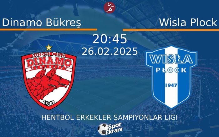 26 Şubat 2025 Dinamo Bükreş vs Wisla Plock maçı Hangi Kanalda Saat Kaçta Yayınlanacak?