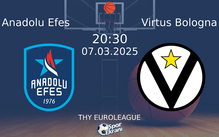 07 Mart 2025 Anadolu Efes vs Virtus Bologna maçı Hangi Kanalda Saat Kaçta Yayınlanacak? 07 Mart 2025 Anadolu Efes vs Virtus Bologna maçı Hangi Kanalda Saat Kaçta Yayınlanacak?