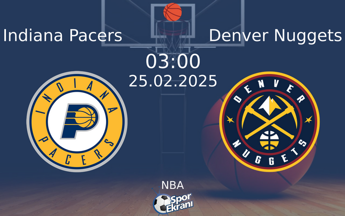 25 Şubat 2025 Indiana Pacers vs Denver Nuggets maçı Hangi Kanalda Saat Kaçta Yayınlanacak? 25 Şubat 2025 Indiana Pacers vs Denver Nuggets maçı Hangi Kanalda Saat Kaçta Yayınlanacak?