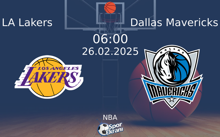 26 Şubat 2025 LA Lakers vs Dallas Mavericks maçı Hangi Kanalda Saat Kaçta Yayınlanacak?