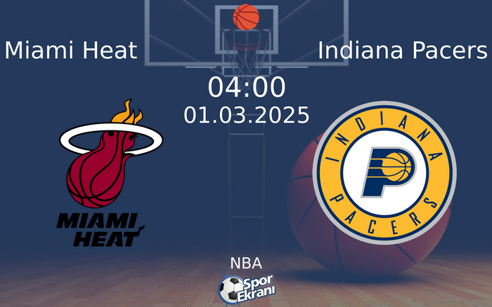 01 Mart 2025 Miami Heat vs Indiana Pacers maçı Hangi Kanalda Saat Kaçta Yayınlanacak?
