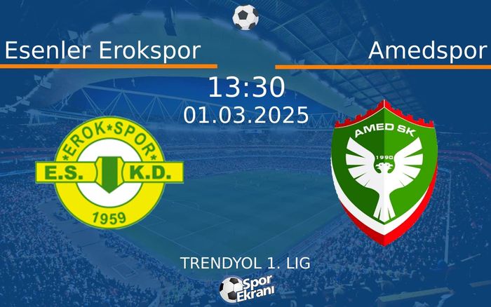 01 Mart 2025 Esenler Erokspor vs Amedspor maçı Hangi Kanalda Saat Kaçta Yayınlanacak? 01 Mart 2025 Esenler Erokspor vs Amedspor maçı Hangi Kanalda Saat Kaçta Yayınlanacak?