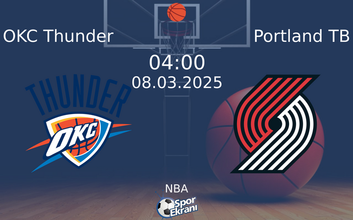 08 Mart 2025 OKC Thunder vs Portland TB maçı Hangi Kanalda Saat Kaçta Yayınlanacak? 08 Mart 2025 OKC Thunder vs Portland TB maçı Hangi Kanalda Saat Kaçta Yayınlanacak?