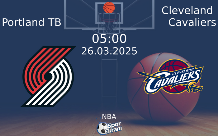 26 Mart 2025 Portland TB vs Cleveland Cavaliers maçı Hangi Kanalda Saat Kaçta Yayınlanacak? 26 Mart 2025 Portland TB vs Cleveland Cavaliers maçı Hangi Kanalda Saat Kaçta Yayınlanacak?