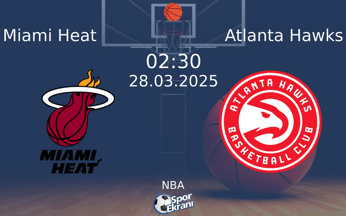 28 Mart 2025 Miami Heat vs Atlanta Hawks maçı Hangi Kanalda Saat Kaçta Yayınlanacak? 28 Mart 2025 Miami Heat vs Atlanta Hawks maçı Hangi Kanalda Saat Kaçta Yayınlanacak?