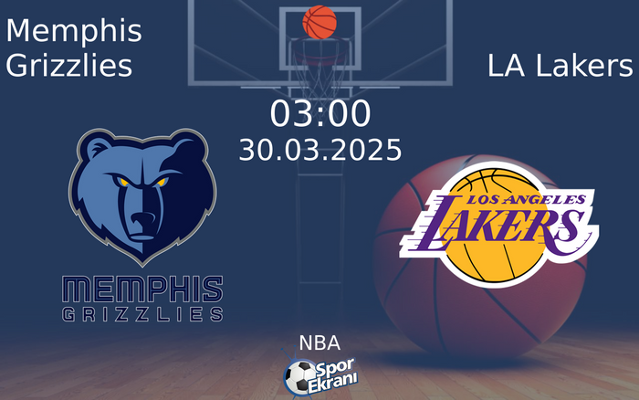 30 Mart 2025 Memphis Grizzlies vs LA Lakers maçı Hangi Kanalda Saat Kaçta Yayınlanacak?