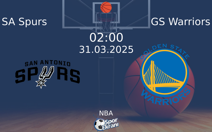 31 Mart 2025 SA Spurs vs GS Warriors maçı Hangi Kanalda Saat Kaçta Yayınlanacak?
