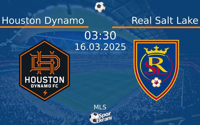 16 Mart 2025 Houston Dynamo vs Real Salt Lake maçı Hangi Kanalda Saat Kaçta Yayınlanacak?