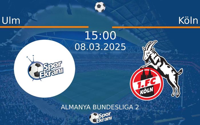 08 Mart 2025 Ulm vs Köln maçı Hangi Kanalda Saat Kaçta Yayınlanacak?