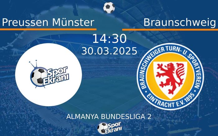 30 Mart 2025 Preussen Münster vs Braunschweig maçı Hangi Kanalda Saat Kaçta Yayınlanacak?