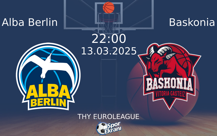 13 Mart 2025 Alba Berlin vs Baskonia maçı Hangi Kanalda Saat Kaçta Yayınlanacak? 13 Mart 2025 Alba Berlin vs Baskonia maçı Hangi Kanalda Saat Kaçta Yayınlanacak?