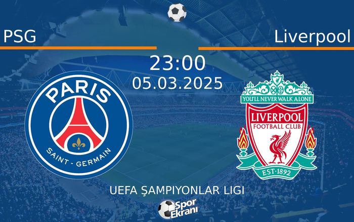 05 Mart 2025 PSG vs Liverpool maçı Hangi Kanalda Saat Kaçta Yayınlanacak? 05 Mart 2025 PSG vs Liverpool maçı Hangi Kanalda Saat Kaçta Yayınlanacak?