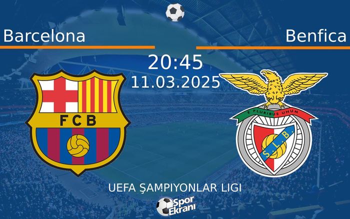11 Mart 2025 Barcelona vs Benfica maçı Hangi Kanalda Saat Kaçta Yayınlanacak?