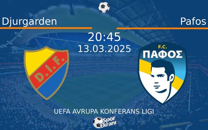 13 Mart 2025 Djurgarden vs Pafos maçı Hangi Kanalda Saat Kaçta Yayınlanacak? 13 Mart 2025 Djurgarden vs Pafos maçı Hangi Kanalda Saat Kaçta Yayınlanacak?