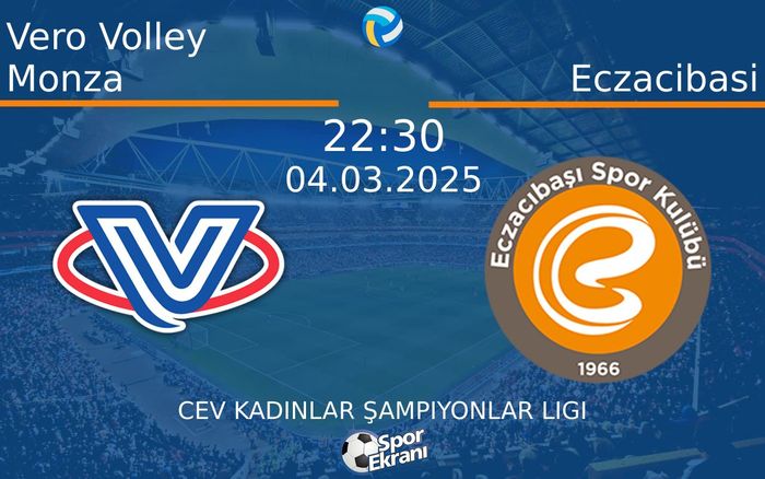 04 Mart 2025 Vero Volley Monza vs Eczacibasi maçı Hangi Kanalda Saat Kaçta Yayınlanacak? 04 Mart 2025 Vero Volley Monza vs Eczacibasi maçı Hangi Kanalda Saat Kaçta Yayınlanacak?