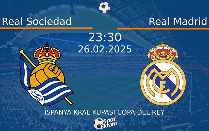 26 Şubat 2025 Real Sociedad vs Real Madrid maçı Hangi Kanalda Saat Kaçta Yayınlanacak? 26 Şubat 2025 Real Sociedad vs Real Madrid maçı Hangi Kanalda Saat Kaçta Yayınlanacak?