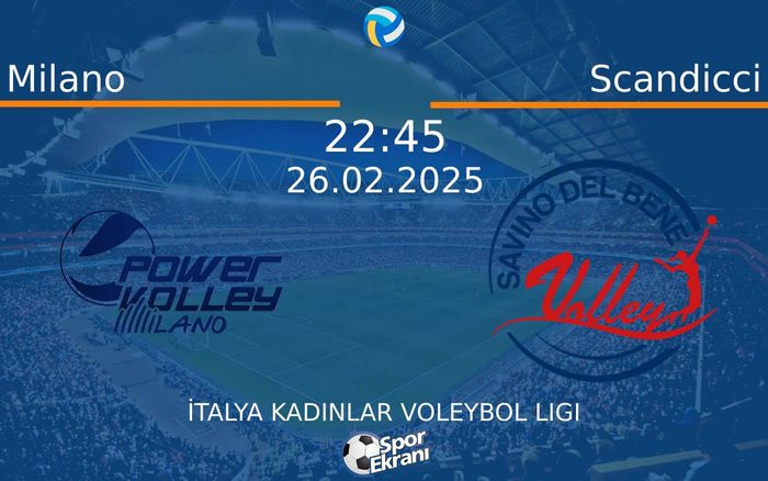 26 Şubat 2025 Milano vs Scandicci maçı Hangi Kanalda Saat Kaçta Yayınlanacak? 26 Şubat 2025 Milano vs Scandicci maçı Hangi Kanalda Saat Kaçta Yayınlanacak?
