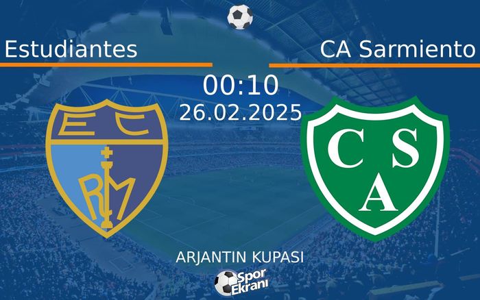 26 Şubat 2025 Estudiantes vs CA Sarmiento maçı Hangi Kanalda Saat Kaçta Yayınlanacak?