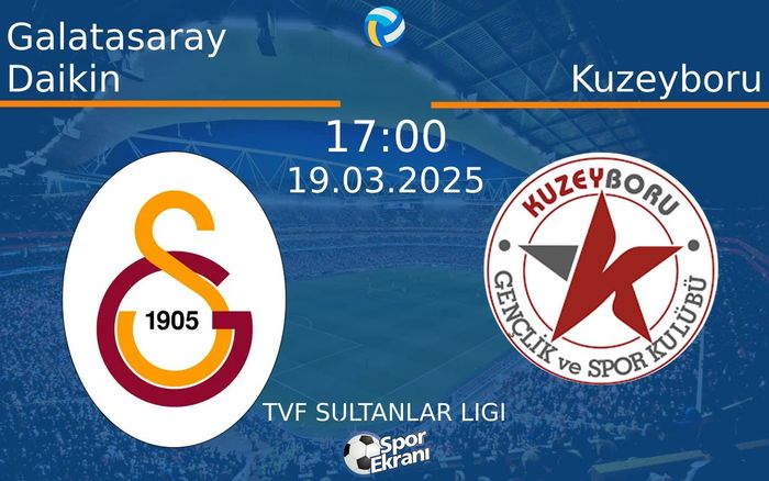 19 Mart 2025 Galatasaray Daikin vs Kuzeyboru maçı Hangi Kanalda Saat Kaçta Yayınlanacak?